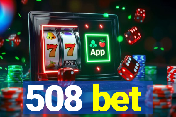 508 bet